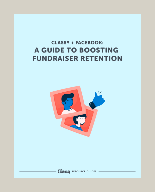 Classy + Facebook: A Guide To Boosting Fundraiser Retention guide cover